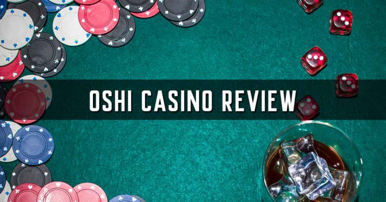 Oshi Casino Review – Is Oshi Casino Safe?