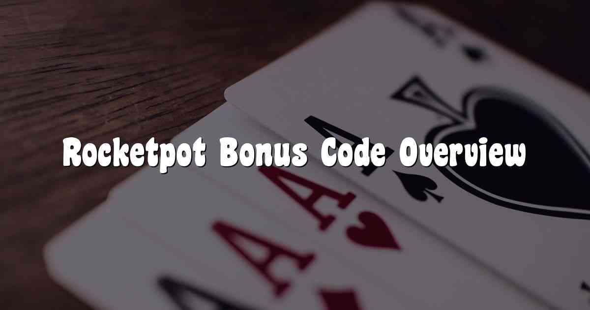 Rocketpot Bonus Code Overview