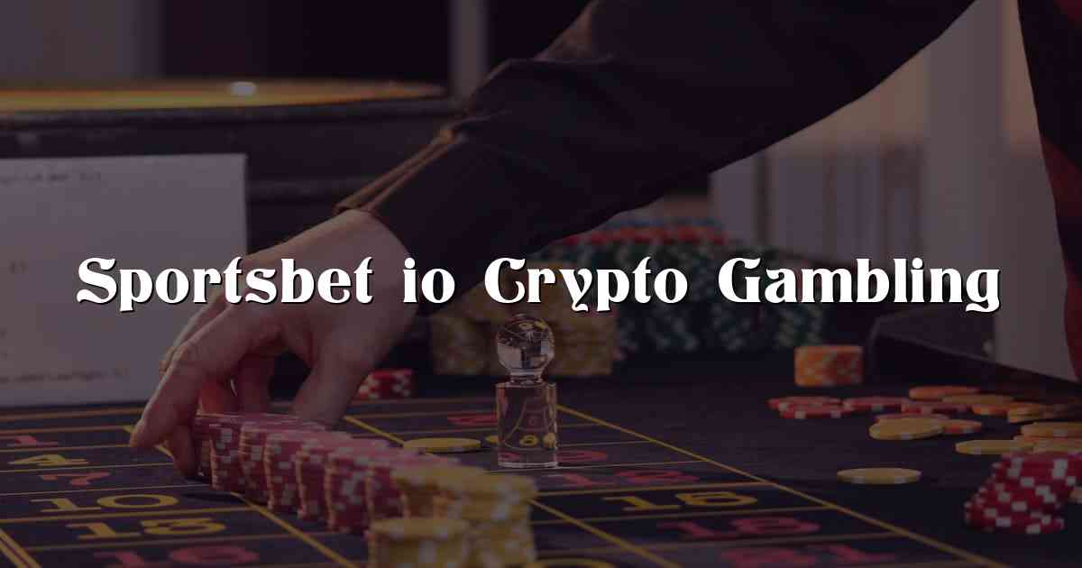 Sportsbet io Crypto Gambling