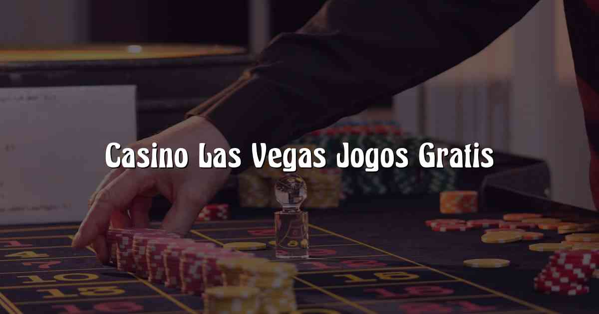 Casino Las Vegas Jogos Gratis