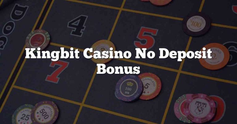 Kingbit Casino No Deposit Bonus