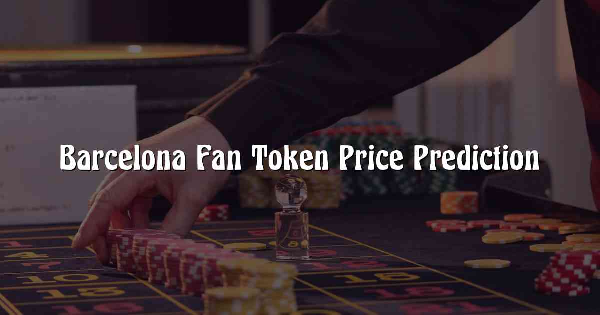 Barcelona Fan Token Price Prediction