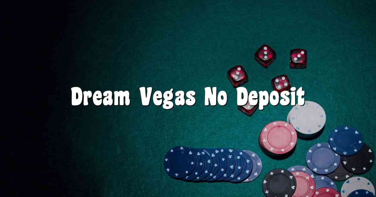 Dream Vegas No Deposit