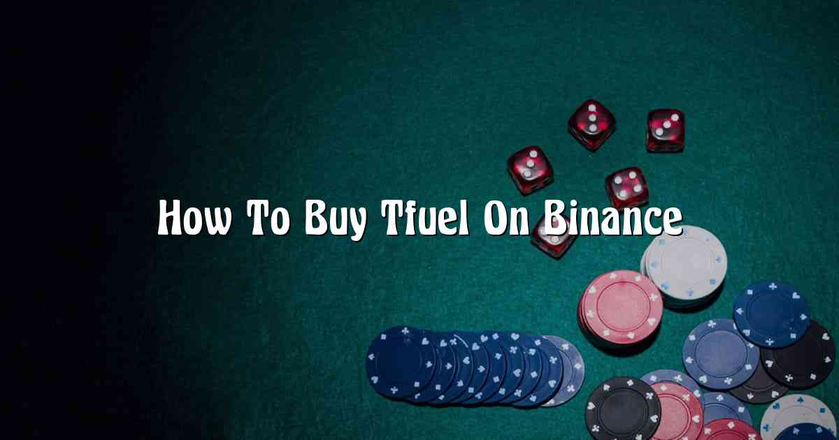 How To Buy Tfuel On Binance