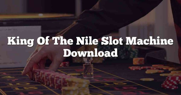 King Of The Nile Slot Machine Download