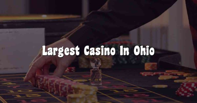 Largest Casino In Ohio