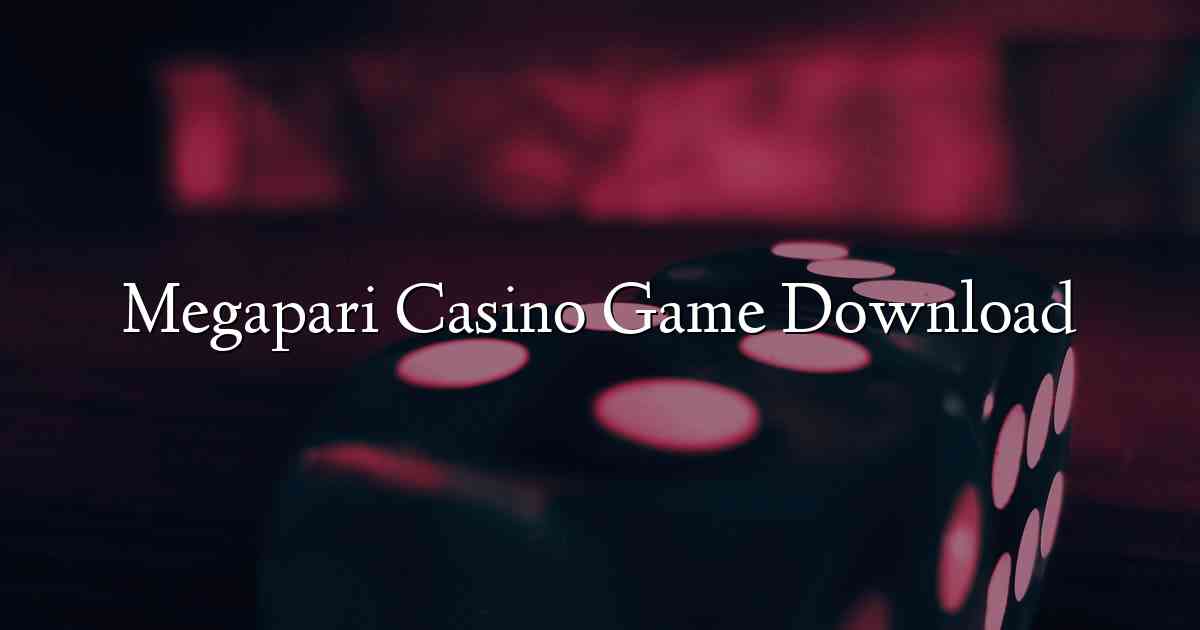 Megapari Casino Game Download