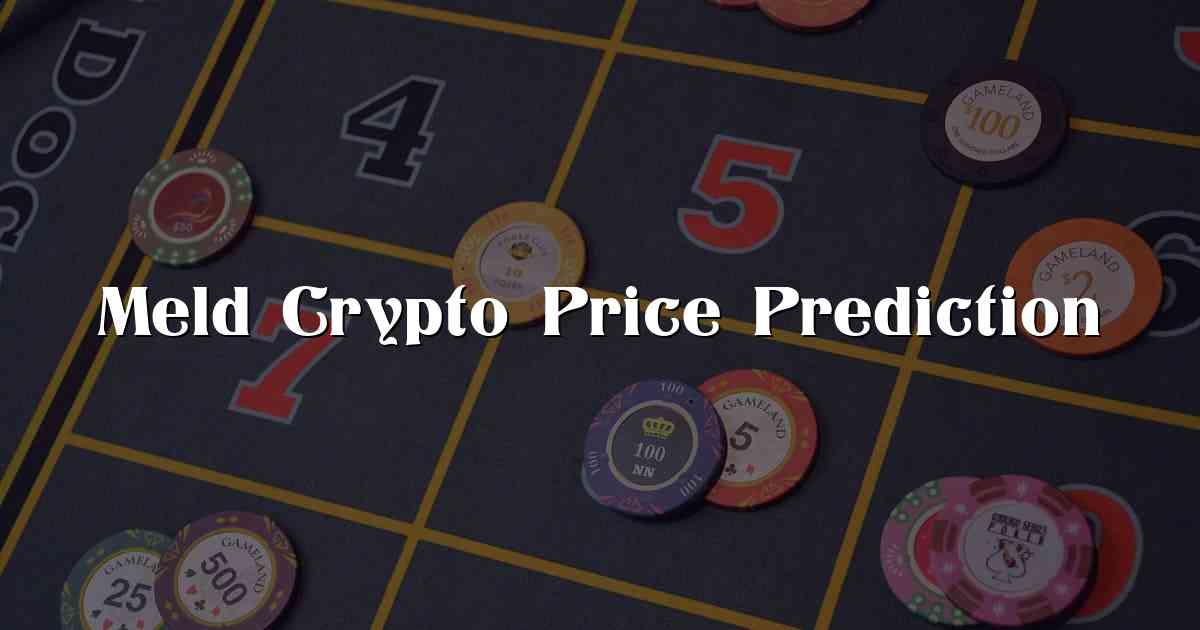 Meld Crypto Price Prediction