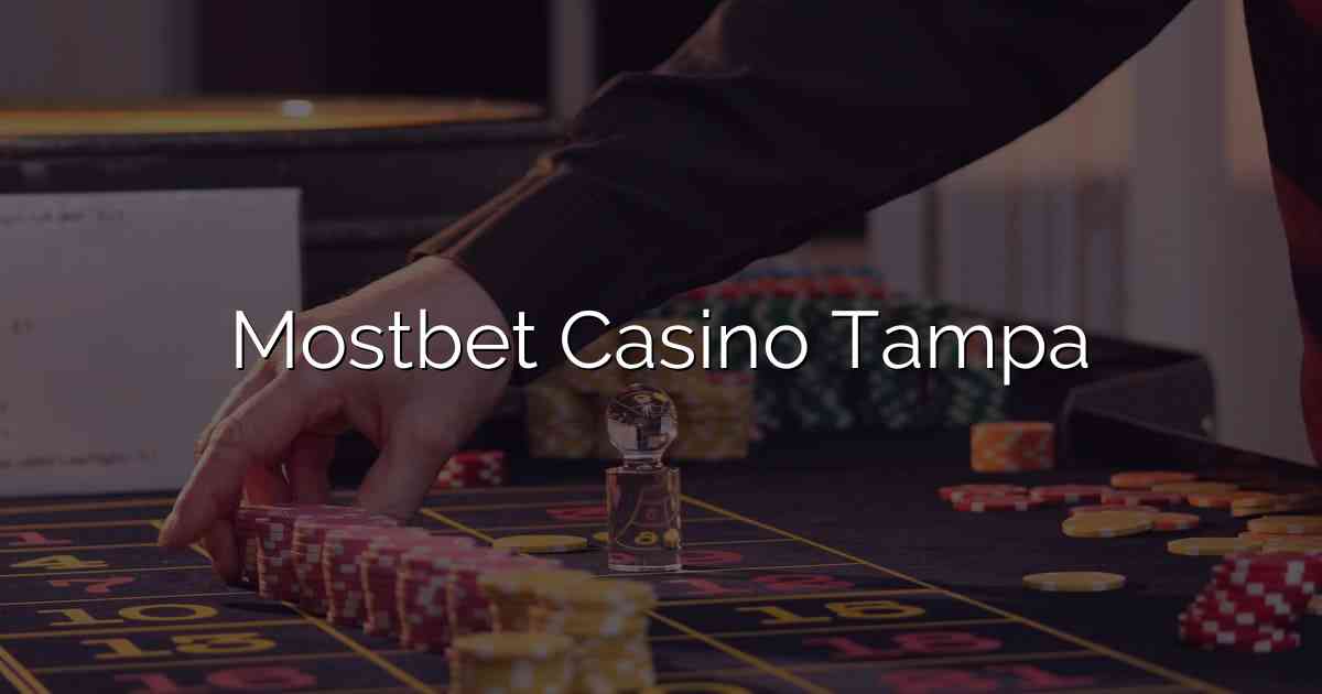 Mostbet Casino Tampa