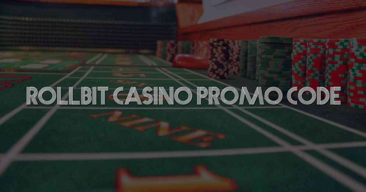 Rollbit Casino Promo Code