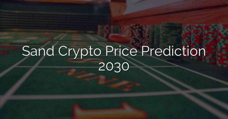 Sand Crypto Price Prediction 2030