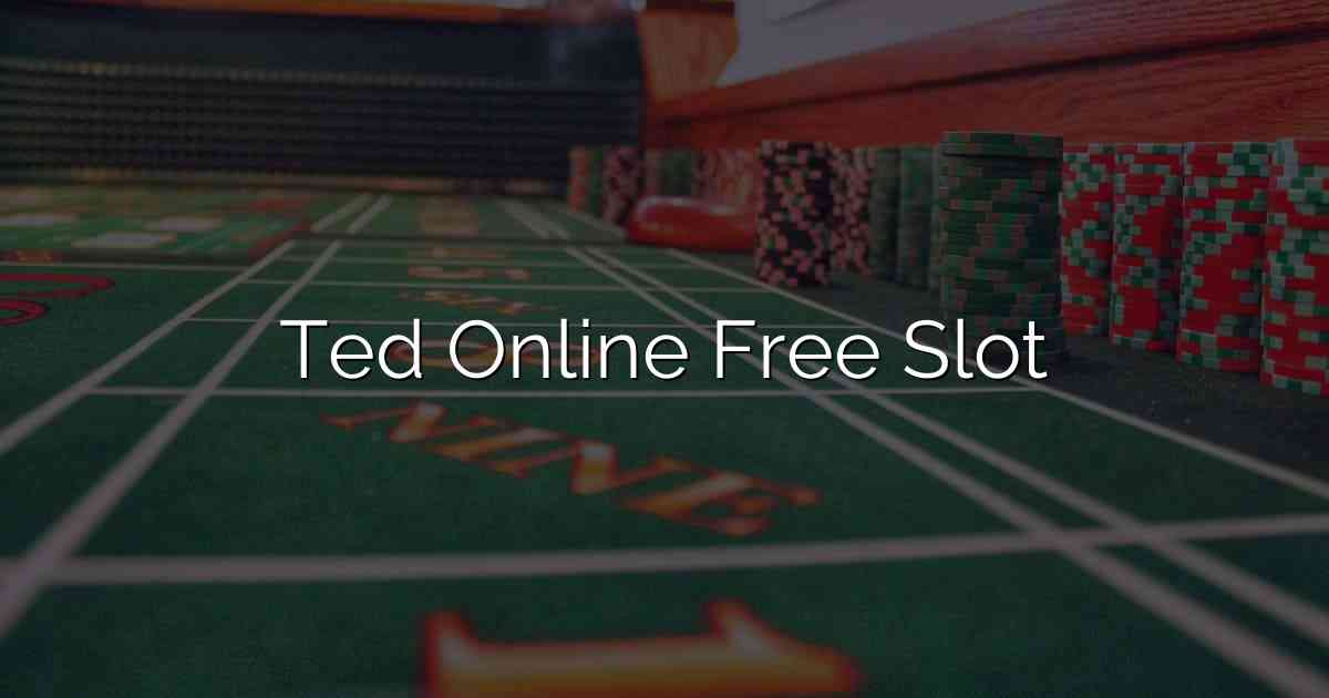 Ted Online Free Slot
