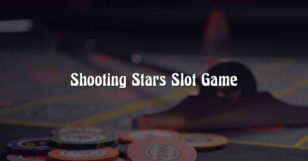 Shooting Stars Slot Game