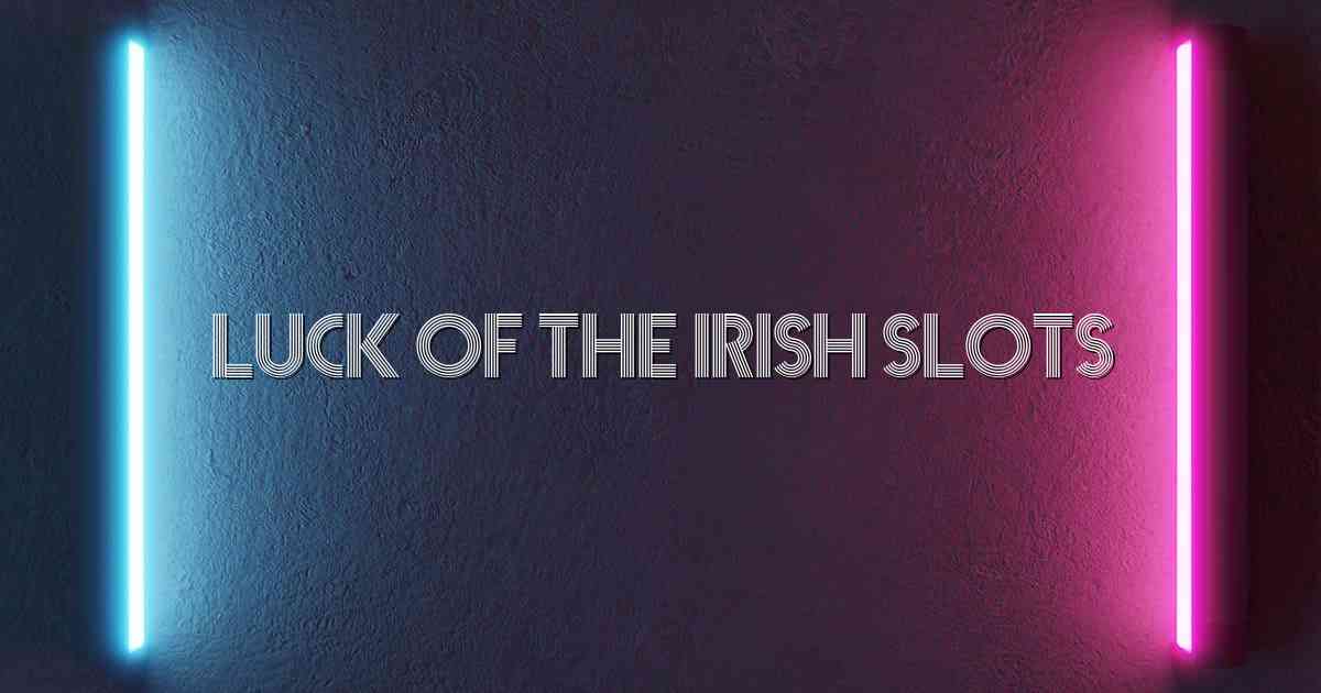 Luck Of The Irish Slots