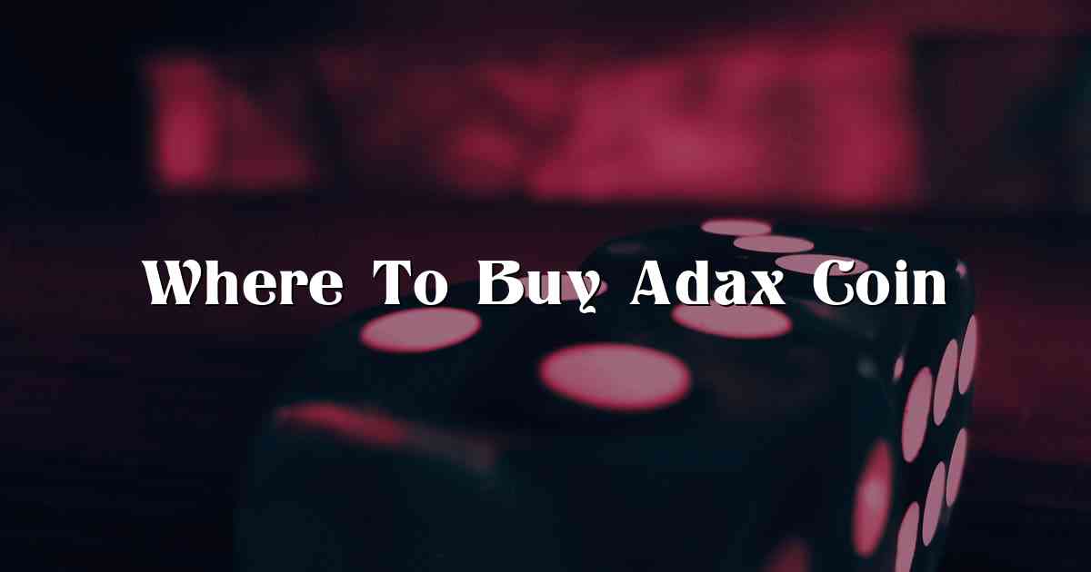 Where To Buy Adax Coin