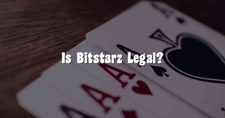 Is Bitstarz Legal?