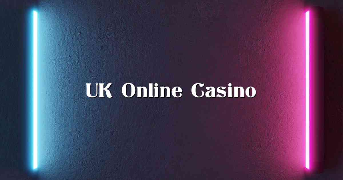 UK Online Casino