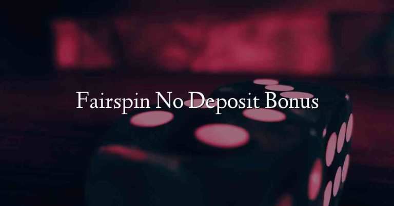 Fairspin No Deposit Bonus