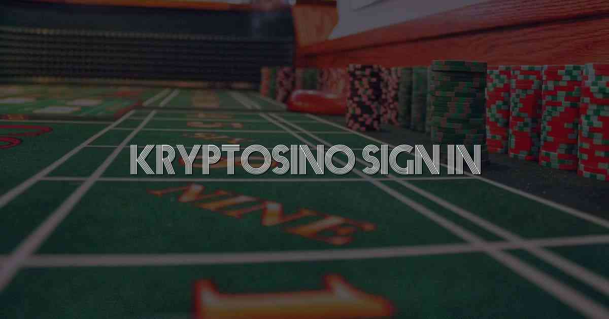 Kryptosino Sign In
